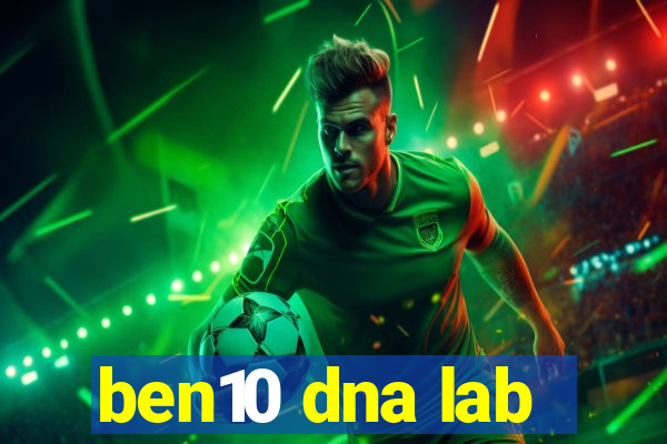 ben10 dna lab